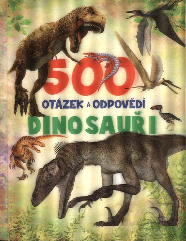 500 otázek a odpovědí Dinosauři