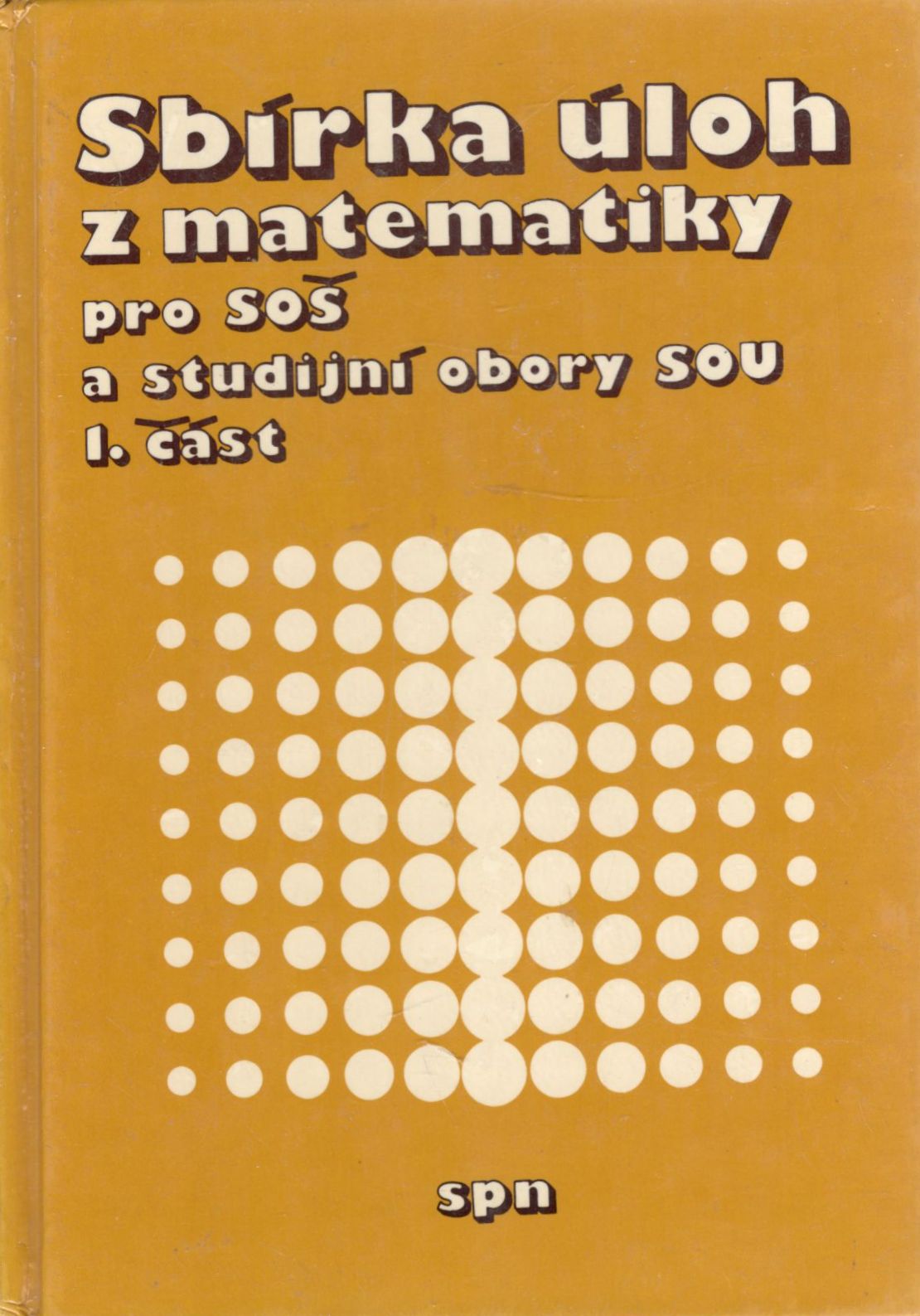 Sbírka úloh z matematiky pro SOŠ a studijní obory SOU 1. část