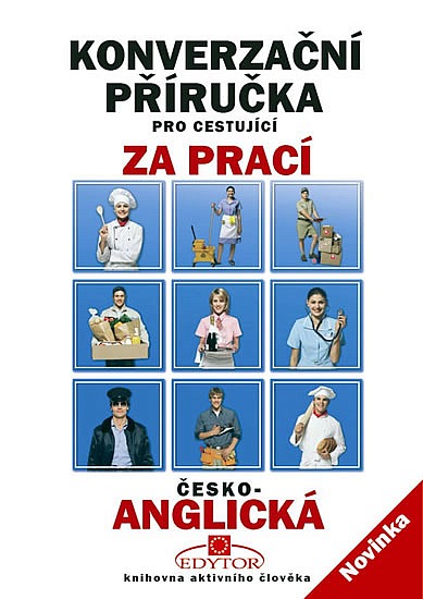 Konverzační příručka pro cestující za prací - česko-anglická