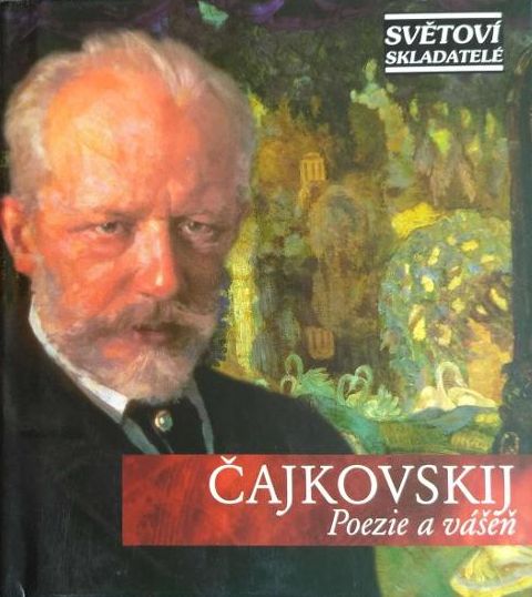 CD-Světoví skladatelé - Čajkovskij-Poezie a vášeň