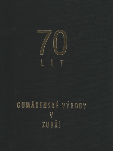 70 let gumárenské výroby v Zubří