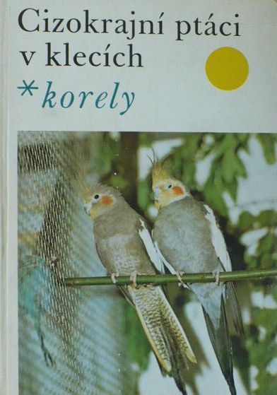 Cizokrajní ptáci v klecích - Korely