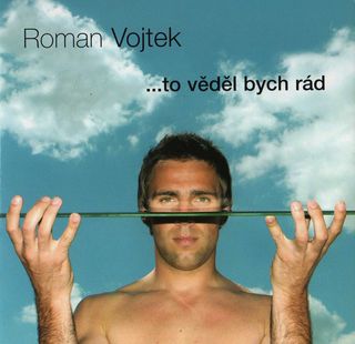 CD - Roman Vojtek-...to věděl bych rád