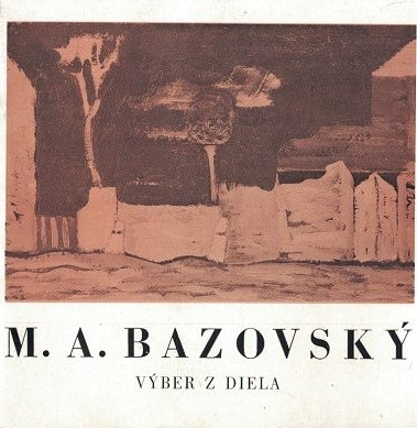 M. A. Bazovský-Výber z diela