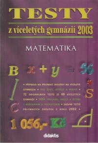 Testy z víceletých gymnázií  2003 - Matematika