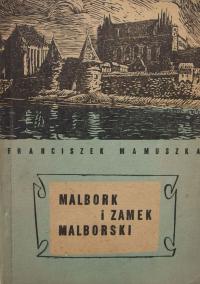 Malbork i zamek Malborski